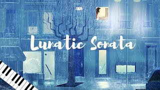 Lunatic Sonata (Sad melancholic piano music)