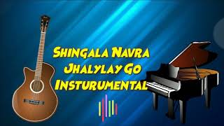 Shingala Navra Jhaylay Go | Instrumental Version