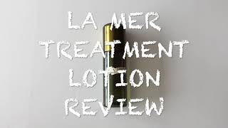 La Mer | The Treatment Lotion | Is it Worth it? | Skincare Review