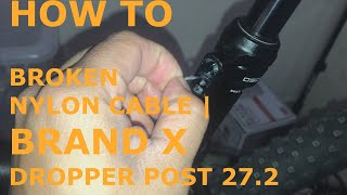 HOW TO REPAIR BRAND X ASCEND DROPPER POST 27.2 | BROKEN NYLON CABLE