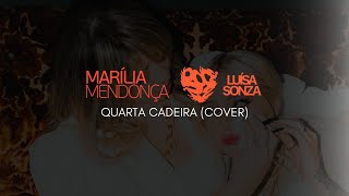 Marília Mendonça e Luísa Sonza - Quarta Cadeira (Live)