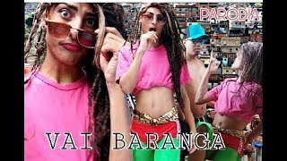 VAI BARANGA - PARÓDIA VAI MALANDRA ( Anitta , Mc Zaac, Maejor ft. Tropkillaz & DJ Yuri Martins )