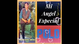 Leopoldo Sánchez labastida (Polo)…Mi Angel Especial