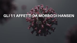 Gli 11 affetti da morbo di Hansen