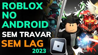 COMO TIRAR o LAG do ROBLOX e AUMENTAR o FPS - RODAR LISO e PARAR de TRAVAR no CELULAR 2023