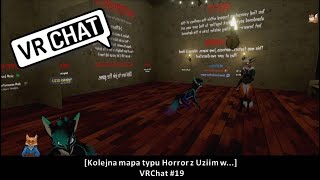 [Kolejna mapa typu Horror z Uziim w...] VRChat #19