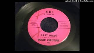 ROGER CHRISTIAN last drag