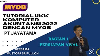 Tutorial UKK Komputer Akuntansi 2022 Bagian 1, Persiapan awal (PT JAYATAMA)