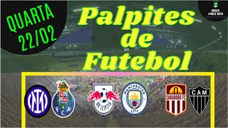 PALPITES DE APOSTAS DE FUTEBOL PARA O DIA 22/02/2023 (QUARTA)!!! CONFIRA AGORA MESMO!