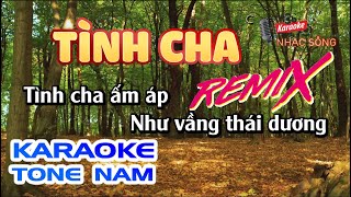 Tình Cha Remix Karaoke | Tone Nam | Karaoke Nhạc Sống Sóc Trăng