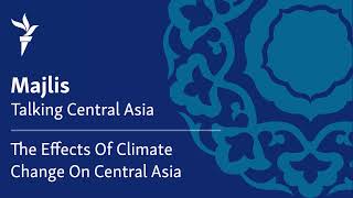 The Effects Of Climate Change On Central Asia