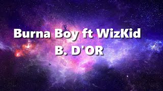 Burna Boy - Ballon D'or feat Wizkid (Official Lyrics)