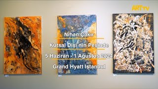 Nihan Çakır | Kutsal Dişi’nin Peşinde | Grand Hyatt Istanbul