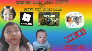 Katherine Vinka Zhang game Roblox 1000 stairs.