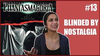 Phantasmagoria | Blinded By Nostalgia #13