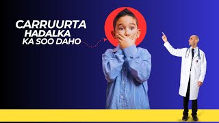 CARRUURTA HADALKU KA DIB DHACO: SABABAHA IYO XALKA !!