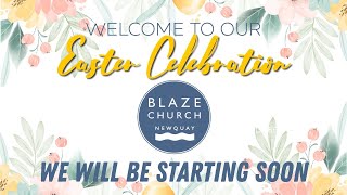 BLAZE CHURCH EASTER CELEBRATION!!!  I  Sunday 9th April 2023