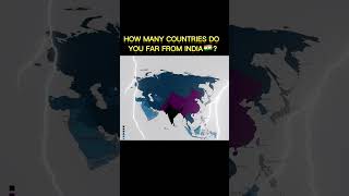 How many countries areyou far from India? #shorts