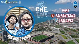 POST SALERNITANA - ATALANTA! DCLV LIVE