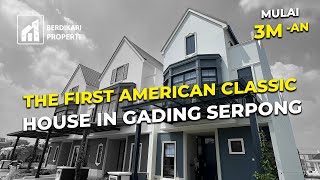 THE FIRST AMERICAN CLASSIC HOUSE IN GADING SERPONG - LOUISE BY SUMMARECON SERPONG TYPE 8