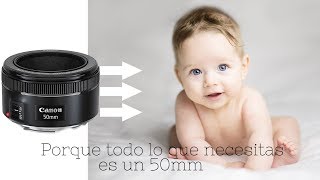 Porque deberías hacerte con un 50mm