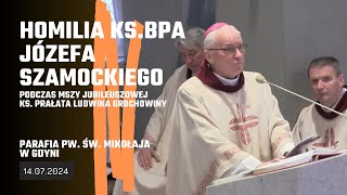 Homilia ks. bpa J. Szamockiego z Mszy jubileuszowej -14.07.2024 (kościół pw. św. Mikołaja w Gdyni)