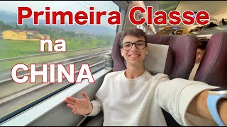 PRIMEIRA CLASSE no COMBOIO MAIS RÁPIDO da CHINA | Xi'an - Chengdu