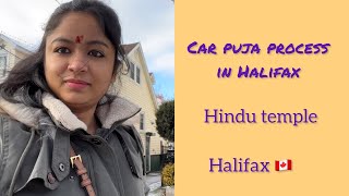 Halifax Hindu Temple || Car Puja Procedures || Bengali  Vlog || Explore with Anaita #bengalivlog