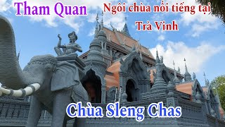 Tham Quan Ngôi Chùa Sleng Chas Tuyệt Đẹp Nổi Tiếng Tại Trà Vinh