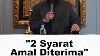 Ustadz Dr. Khalid basalamah MA 2 Syarat Amal Diterima