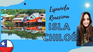 ESPAÑOLA REACCIONA A CHILE #IslaDeChiloé