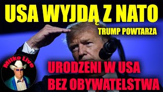 Wychodzimy z NATO, Trump. likwidacja prawa do ziemi - USA. Macie to zakończyć. Suchy chleb i woda.