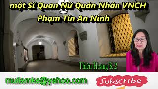 Một Sĩ Quan Nữ Quân Nhân VNCH/ Phạm Tín An Ninh/ Diễn Đọc Thiên Hoàng