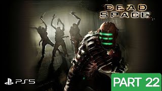 DEAD SPACE REMAKE PS5 PLAYTHROUGH | PART 22 | THE MARKER