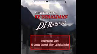 Memikul Dosa Kedzaliman Di Hari Kiamat (Ustadz Usamah Mahri, Lc Hfizhahullah)