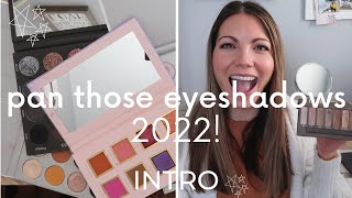 PAN THOSE EYESHADOWS 2022!! INTRO VIDEO - January!!