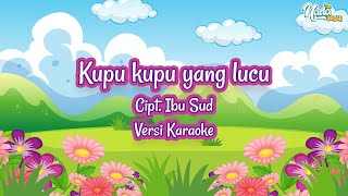 Kupu Kupu Yang Lucu - Cipt  Ibu Sud  ( Versi Karaoke )