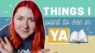 3 Things I Want to See More in YA Fiction [CC]