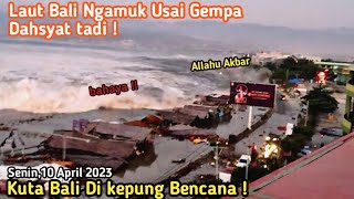 Baru saja Bali Kembali Beduka, Gempa besar Di laut Hari ini 10 April 2023! Gempa Bali hari ini