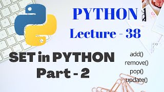 Set in PYTHON | Part - 2 | Lecture - 38