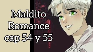 MR Maldito Romance cap 54-55