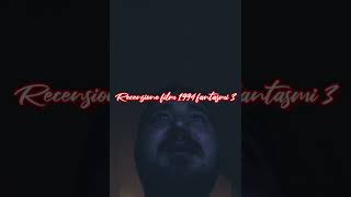 recensione film 1994 fantasmi 3 + voto e montaggio video completo