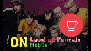 Level up Fancafe BTS trên điện thoại 2018