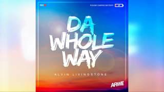 Alvin Livingstone - Da Whole Way | 2017 Soca (Antigua Carnival)