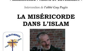 La miséricorde dans l'islam - Abbé Guy Pagès - Colloque Eleutheros 12/3/16