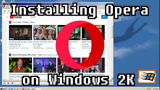 Installing Opera on Windows 2000