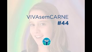 VIVAsemCARNE Episódio #44