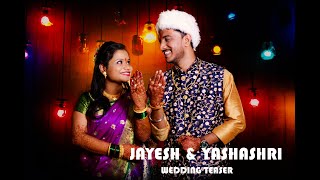 JAYESH & YASHASHRI : WEDDING TEASER