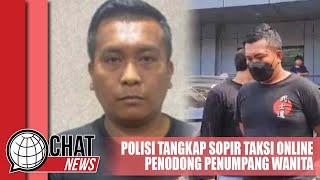 Polisi Tangkap Sopir Taksi Online Penodong Penumpang Wanita - Chatnews 04 April 2024