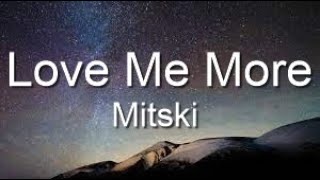 Mitski  - Love Me More (Lyrics)